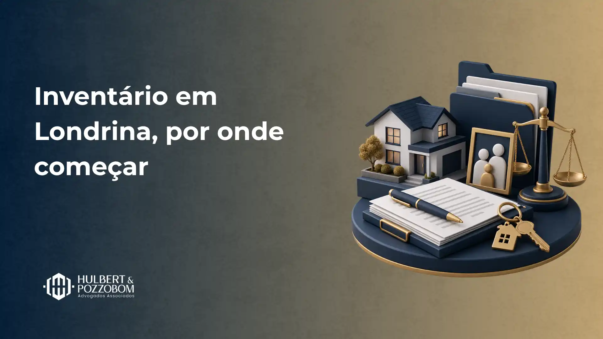 Imagem com fundo em tons terrosos e azuis mostrando a mensagem “Inventário em Londrina, por onde começar”, com ícones de casa, chaves, documentos, prancheta e balança da justiça, além do logo da HULBERT & POZETI ASSESSORIA.
