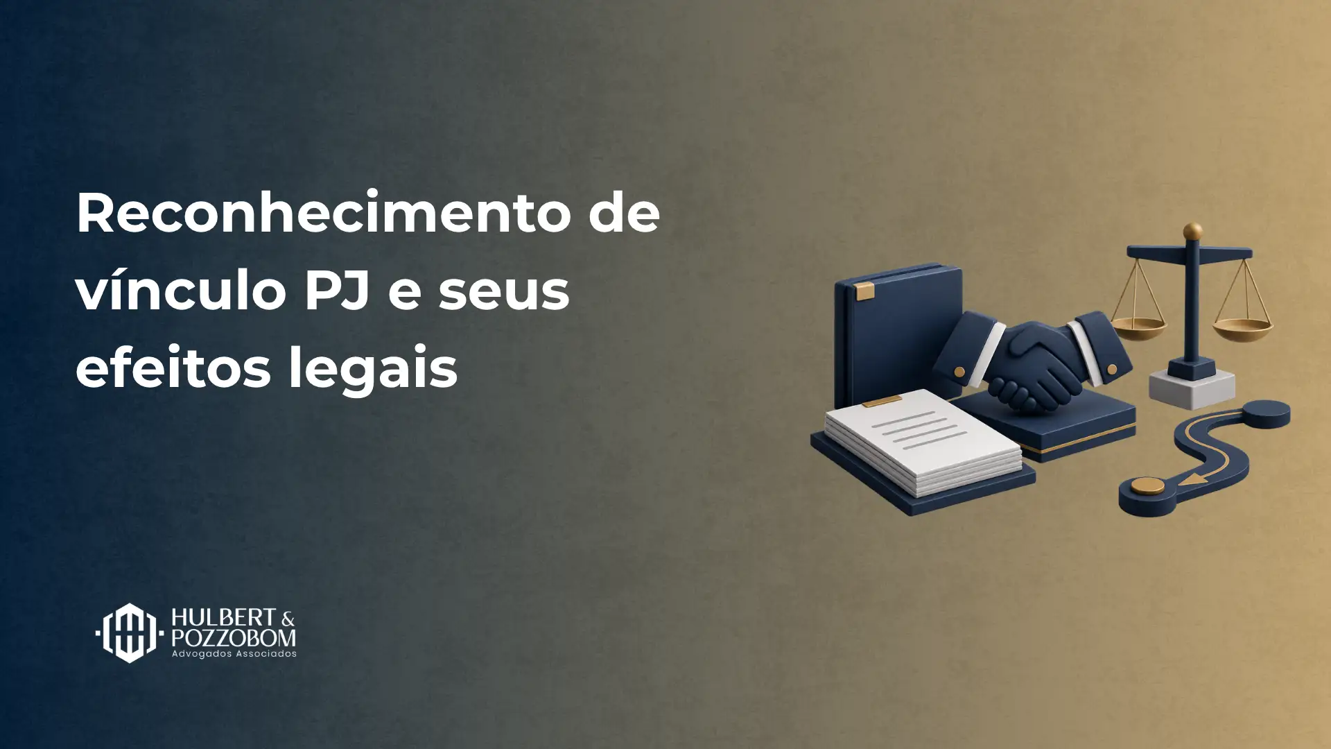 Imagem com fundo bicolor e ilustrações de documentos, pasta, aperto de mãos e ícones de balança e corda, sugerindo acordo e reconhecimento de vínculo PJ e seus efeitos legais. Texto na tela: “Reconhecimento de vínculo PJ e seus efeitos legais”.