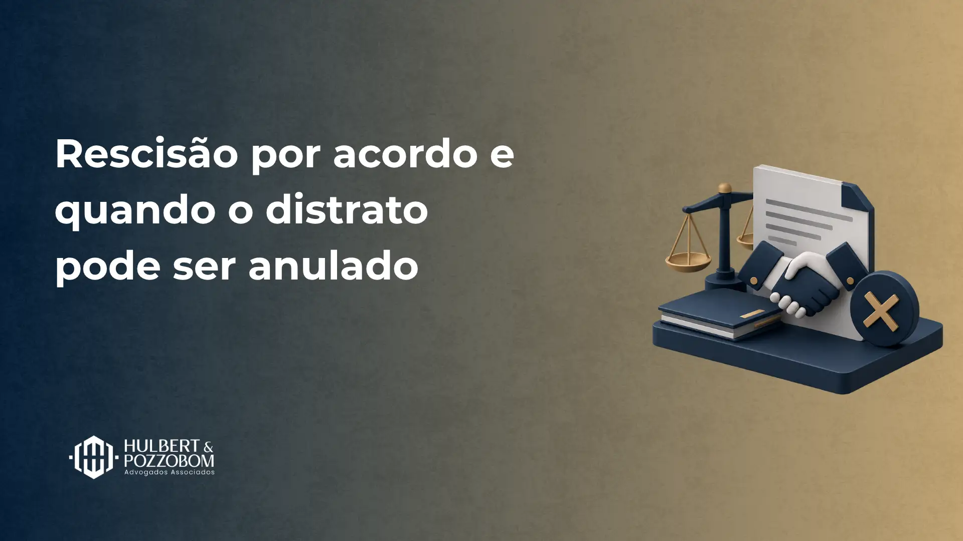 Imagem com fundo bege e azul-marinho trazendo o texto “Rescisão por acordo e quando o distrato pode ser anulado”, além de ilustração de um documento, balança e handshake com símbolo de cancelamento.
