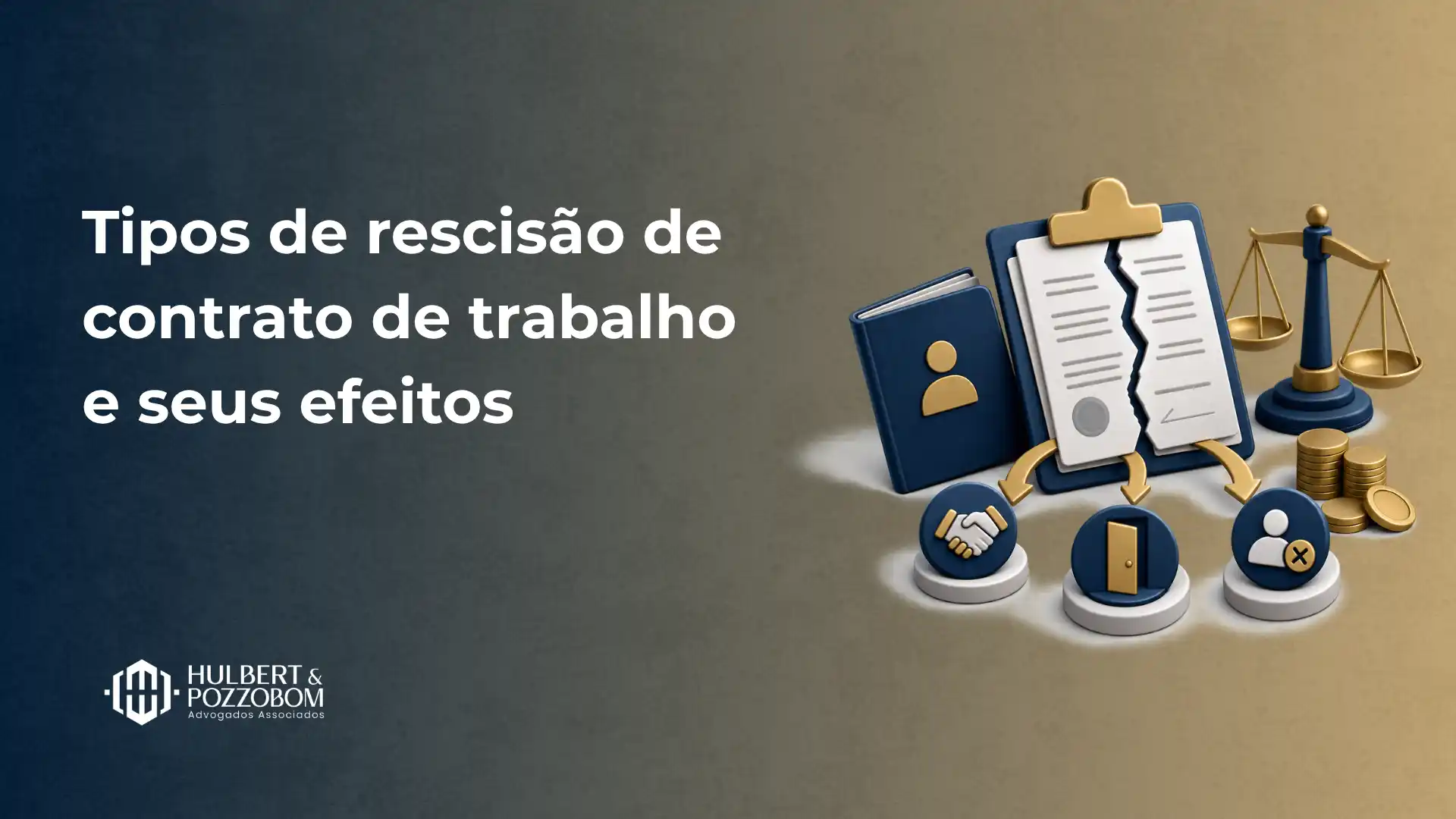Imagem com o texto “Tipos de rescisão de contrato de trabalho e seus efeitos” e elementos visuais de documentos e ícones de balanço de justiça, moedas e trabalhadores, representando temas de rescisão trabalhista.