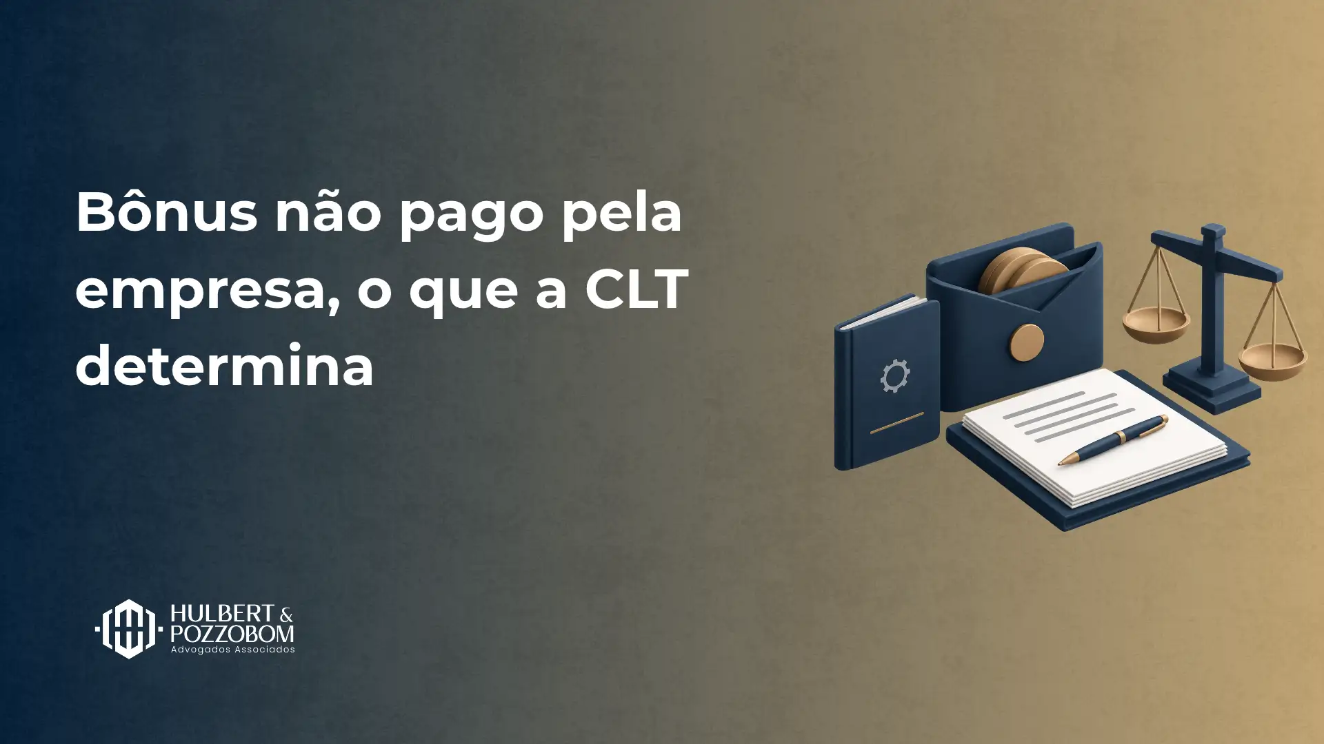 Imagem com texto “Bônus não pago pela empresa, o que a CLT determina” ao fundo neutro e ilustrações de pasta com documentos, caneta e balança de justiça, sugerindo direitos trabalhistas.