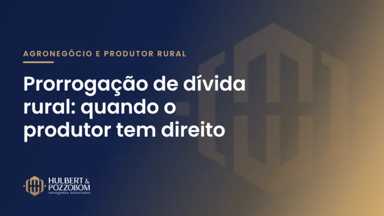 Arte com o título Prorrogação de dívida rural, nas cores do Hulbert & Pozzobom Advogados Associados